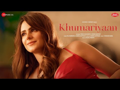 Khumariyaan - Paras Kalnawat & Onima Kashyap | Raj Barman, Samira K, Shaheen I | Zee Music Originals