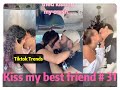 I tried to kiss my best friend today ！！！😘😘😘 Tiktok 2020 Part 31 --- Tiktok Trends