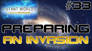 Preparing An Invasion - Distant Worlds Universe #33