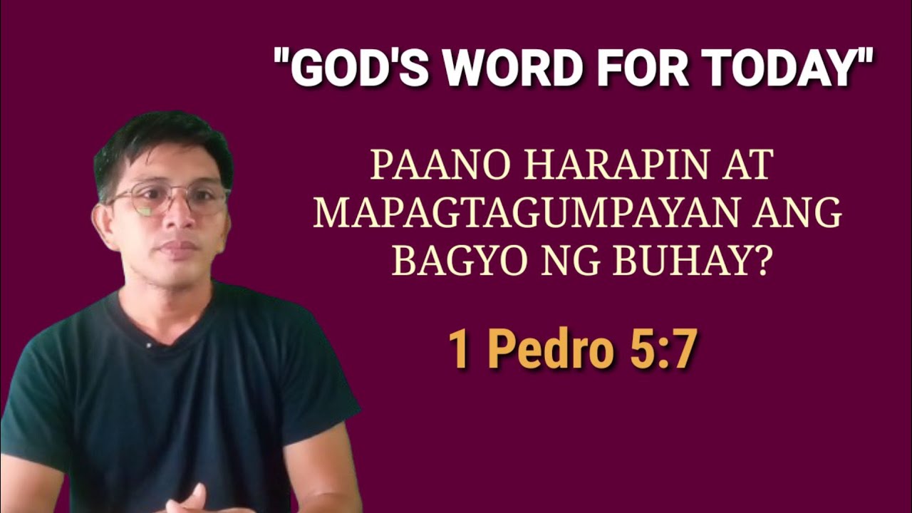 PAANO HARAPIN AT MAPAGTAGUMPAYAN ANG BAGYO NG BUHAY? #1 Pedro 5:7 #Devotion