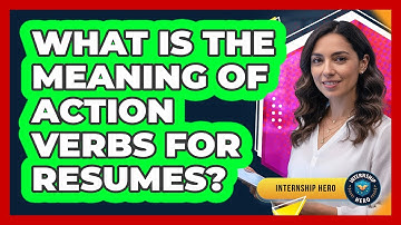What Is The Meaning Of Action Verbs For Resumes?