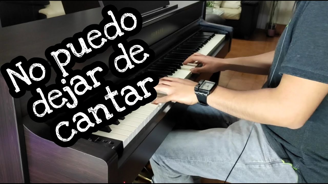 No puedo dejar de cantar - Vino Nuevo | Piano Cover - YouTube