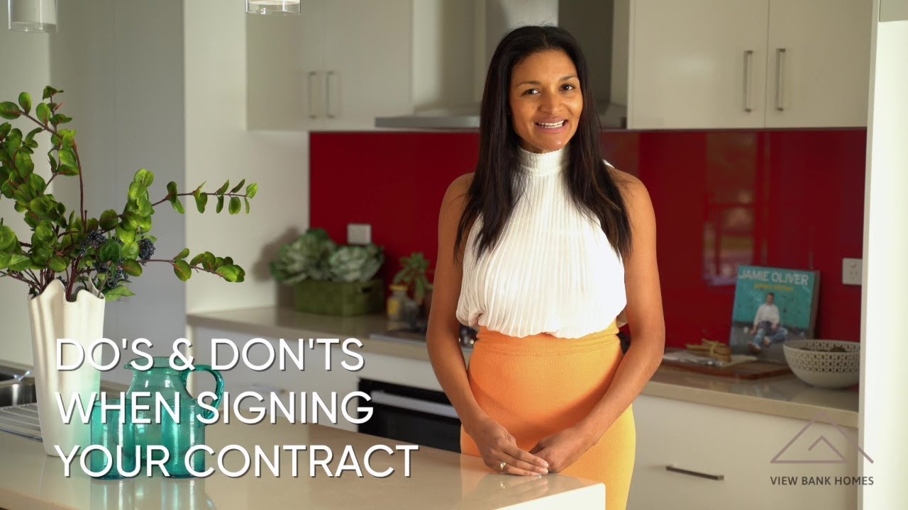 Do’s & don'ts of signing a new home contract