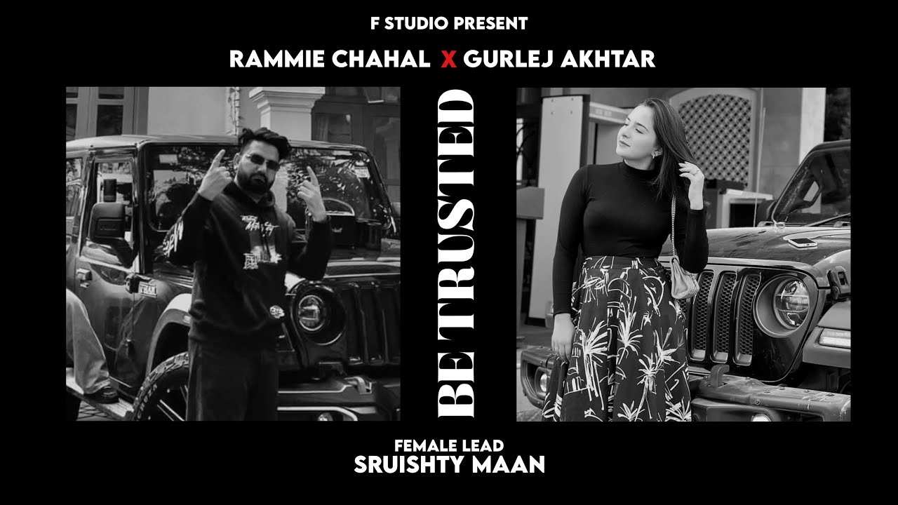 BE TRUSTED Official Video Rammie Chahal  Gurlej Akhtar  Sruishty Maan  F Studio