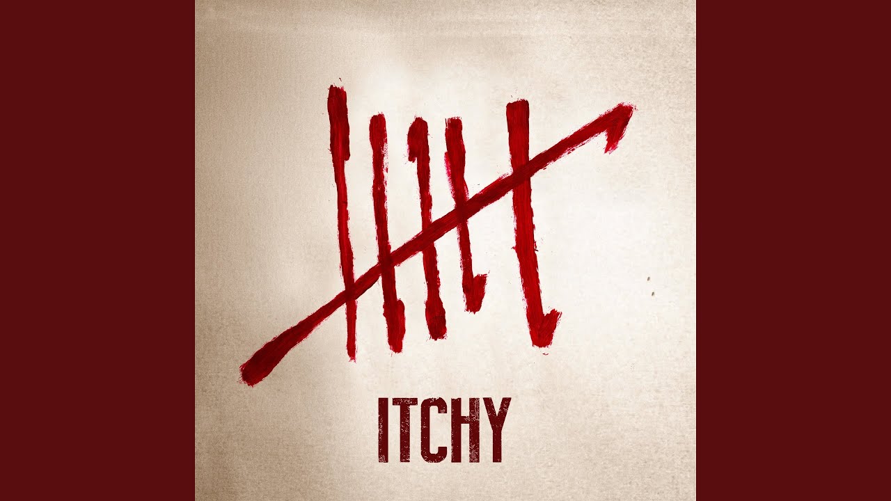 ITCHY - I gotta get away