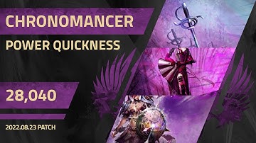 [Outdated] [CnD] Power Quickness Chronomancer (Sw/Sh - GS) 28,040 DPS Benchmark | 2022/08/23 Patch