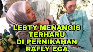 LESTY sampai Menangis Terharu di Pernikahan RAFLY EGA
