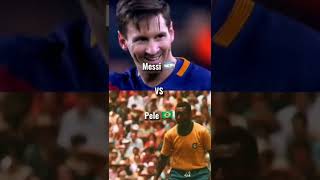 Messi 🇦🇷 VS Pele🇧🇷