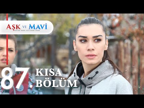 87. Bölüm | Aşk ve Mavi Kısa Bölümler