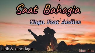 Ungu Feat Andien - Saat Bahagia ( lirik dan kunci lagu )