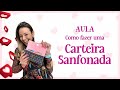 Como fazer uma Carteira Sanfonada - Dani Delinski