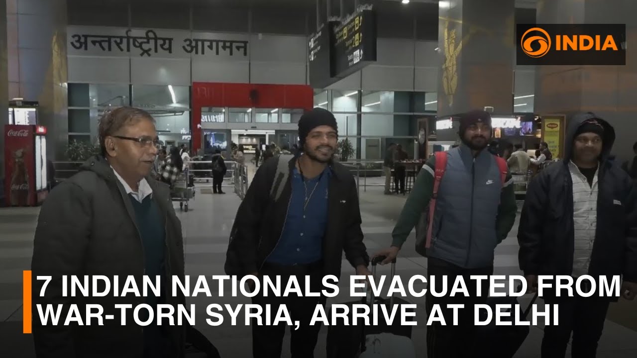 7 Indian nationals evacuated from war-torn Syria, arrive at Delhi