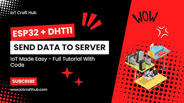 How to Send Sensor Data to a Web Server Using ESP32 and DHT11 - Full Tutorial with Code!