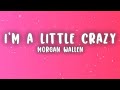 I M A Little Crazy Morgan Wallen Lyric Video Heartfelt Country Vibes mp3