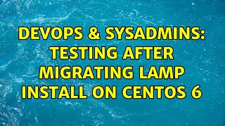 Celebrity DevOps & SysAdmins: Testing after migrating LAMP install on CentOS 6 (2 Solutions!!) Net Worth