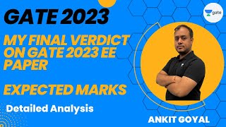 My final verdict on GATE 2023 EE Paper | Expected Marks | Detailed Analysis | Ankit Goyal#onemanarmy