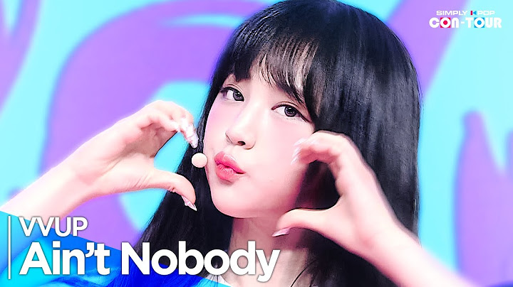 [4K] VVUP(비비업) - 'Ain’t Nobody' _ EP.622 | #SimplyKPopCONTOUR