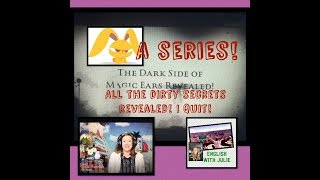 I Quit Magic Ears! The Dark Secrets Revealed!
