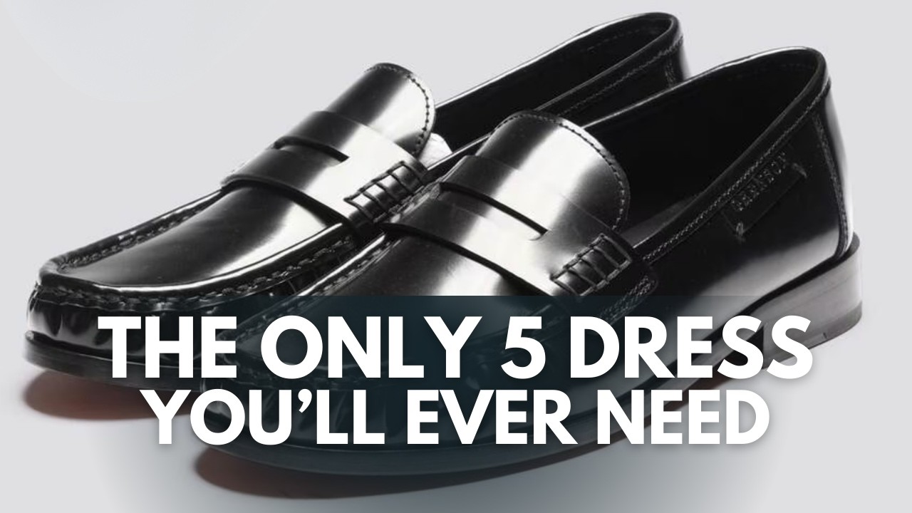 The Only 5 Dress Shoes You'll Ever Need | Men's Style Guide by