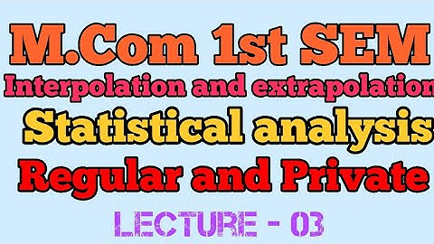 Interpolation and Extrapolation || Statistical analysis || Lect 03 ||