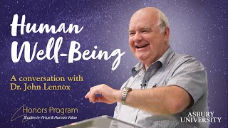 Human WellBeing: Dr. John Lennox