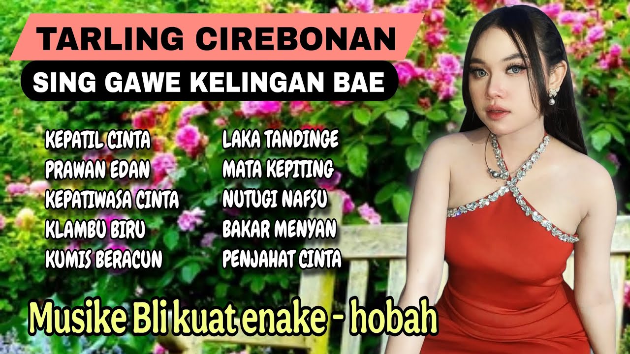 TARLING CIREBONAN - SING GAWE KELINGAN BAE - MUSIKE ENAK POLL