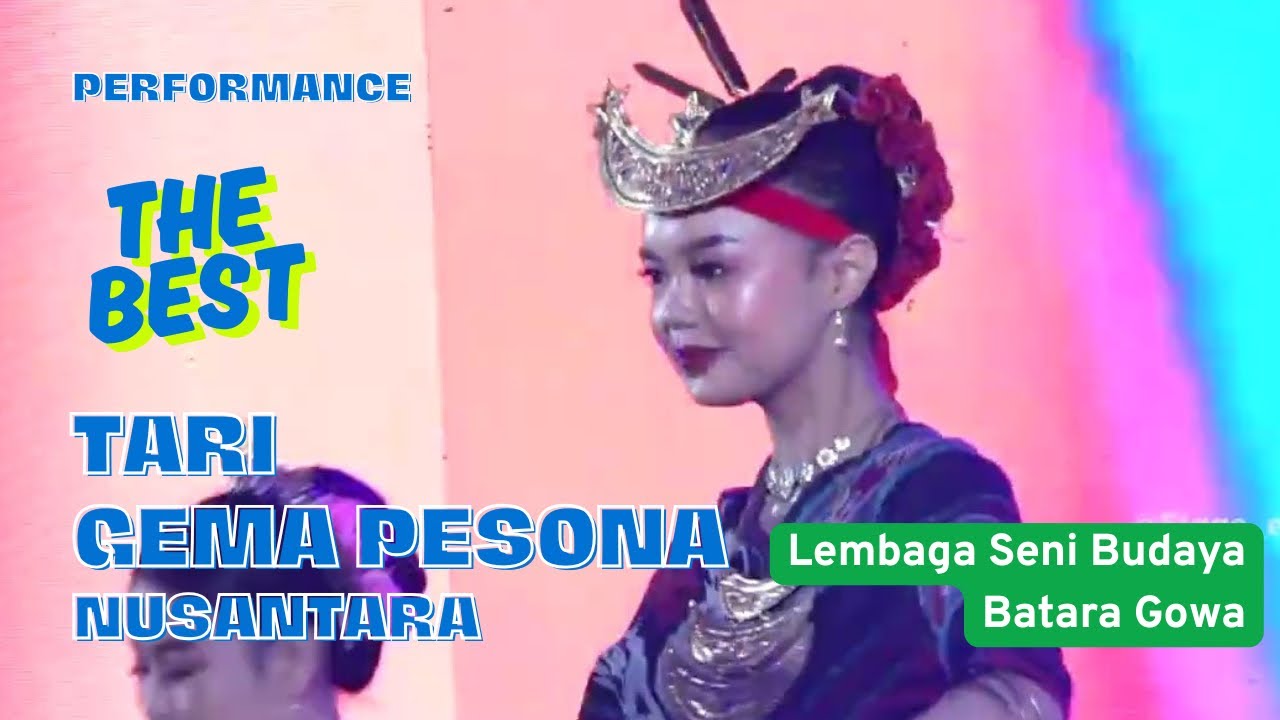 Special Performance TARI GEMA PESONA NUSANTARA | Lembaga Seni Budaya Batara Gowa