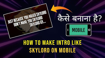 How To Make Intro Like Skylord on Mobile 🔥| Skylord Ke Jaise Intro Kaise Banaye? #Skylord_Intro #Sky