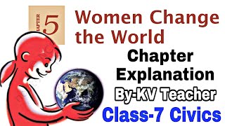 (PART-1) Women Change The World / Class-7 Civics NCERT Chapter-5 Explanation in Hindi By KV Teacher