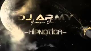 Dj Army   Hipnotica 2013   Electronic