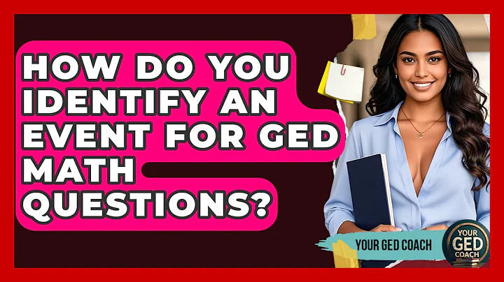 How Do You Identify An Event For GED Math Questions? - Your GED Coach