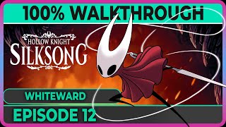 Hollow Knight: Silksong - 100% complete walkthrough - Ep12 - Act 2: Whiteward