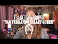 Francesca brown  san fernando valley queen live at the garage