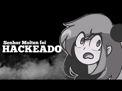 meu amigo Senhor Molten foi Hackeado