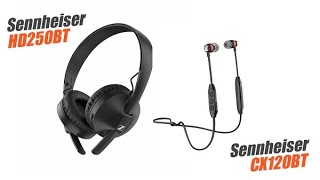 Sennheiser HD250BT, CX120BT Wireless 