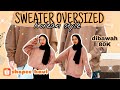 Shopee Haul Sweater Oversized Korean style!! WAJIB PUNYA 🥰