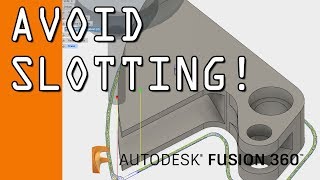 How to Avoid Slotting in Fusion 360! FF92