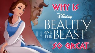 Why is Beauty and the Beast so great?