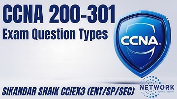 004  CCNA 200-301 Exam Question Types | Explained by Sikandar Shaik