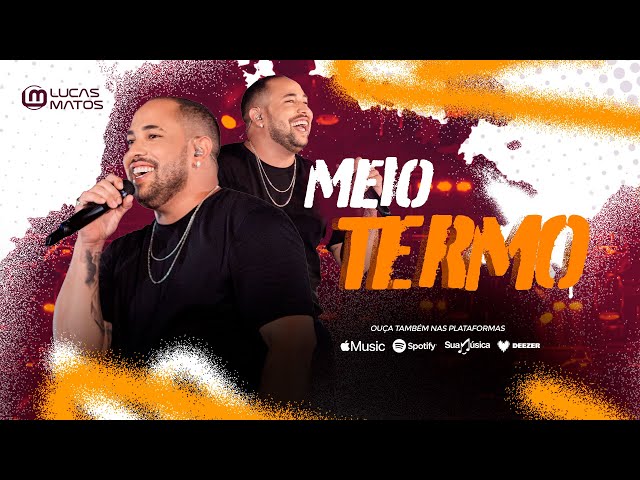 Lucas Matos - Meio Termo (Vídeo Oficial) class=