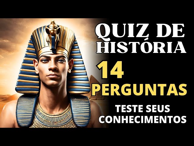 QUIZ COM 14 PERGUNTAS SOBRE HISTÓRIA GERAL