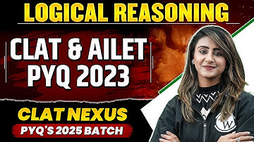 CLAT & AILET | Logical Reasoning- PYQ 2023 |  CLAT & AILET Previous Year Question Solved