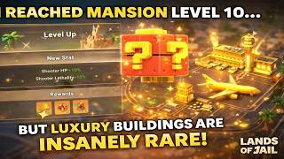 I Reached Mansion Level 10… But Luxury Buildings Are INSANELY RARE! | Lands of Jail
