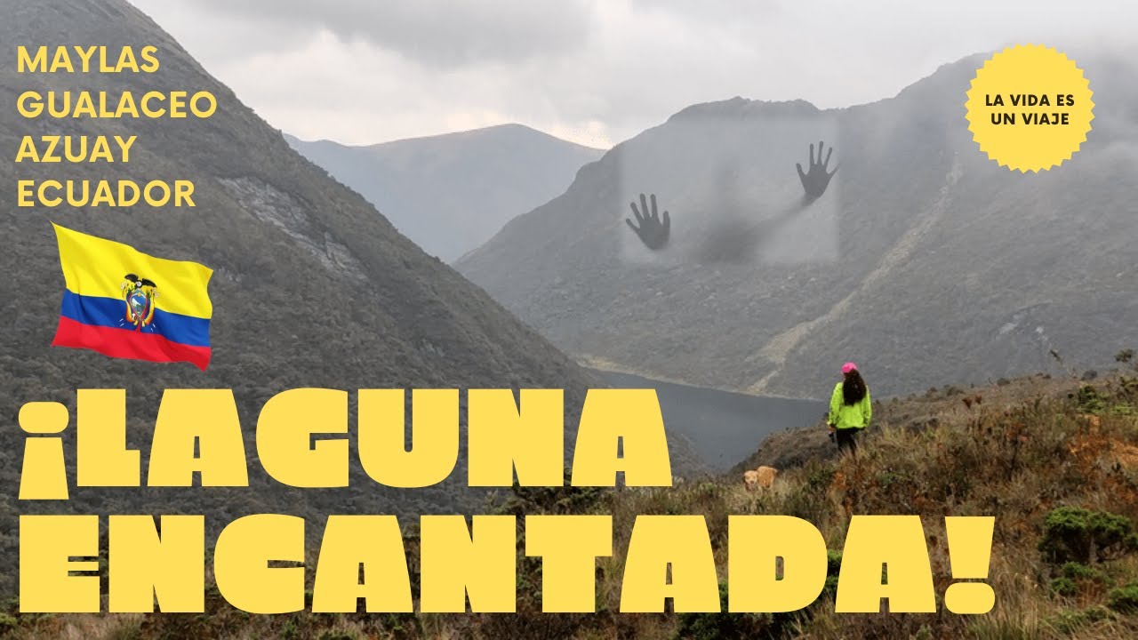 Segunda laguna encantada de Maylas -Gualaceo - Azuay - Aventuras con Toby