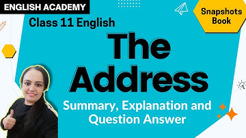 The Address Class 11 English Snapshots Book Chapter 2 | Explanation of The Address, Question Answers