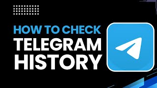 How to Check Telegram History (Chats, Calls & Activity)