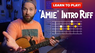 Learning the &quot;Amie&quot; Intro Riff? Start Here.
