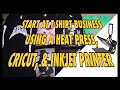 START AT T-SHIRT BUSINESS | USING A HEAT PRESS, CRICUT, & INKJET PRINTER