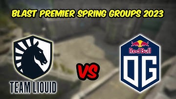 Liquid vs OG Full Highlights Blast Premier Spring Groups CSGO 2023