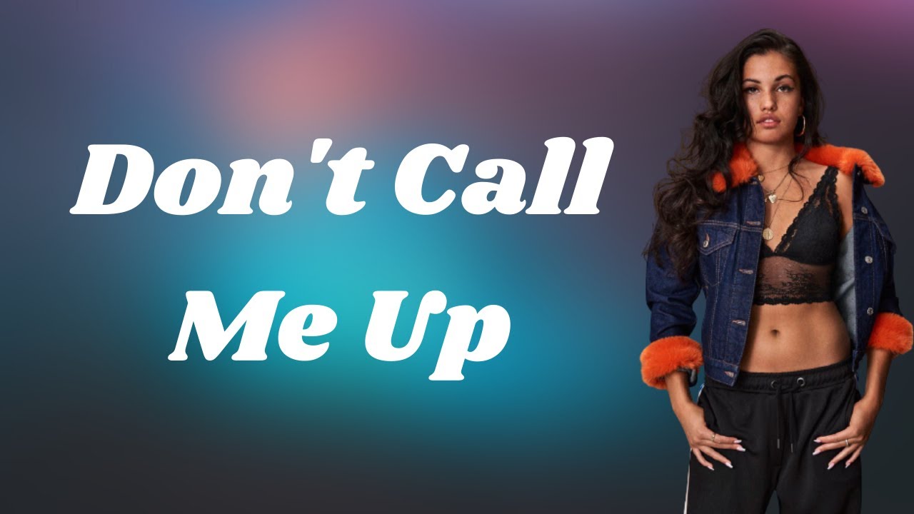 Mabel - Don t Call Me Up (Lyrics) - YouTube